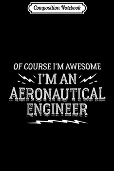 Composition Notebook: Funny Aeronautical Engineer for Men and Women - Awesom Journal/Notebook Blank Lined Ruled 6x9 100 Pages