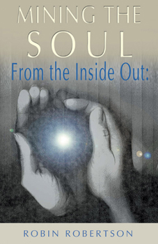 Paperback The Inside Out: Mining the Soul Book