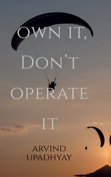 Own It, Don’t Operate It