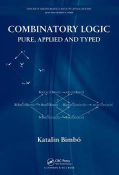 Hardcover Combinatory Logic: Pure, Applied and Typed Book