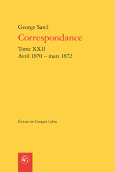 Paperback Correspondance, Tome XXII: Avril 1870 - Mars 1872 [French] Book