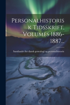 Paperback Personalhistorisk Tidsskrift, Volumes 1886-1887... [Danish] Book