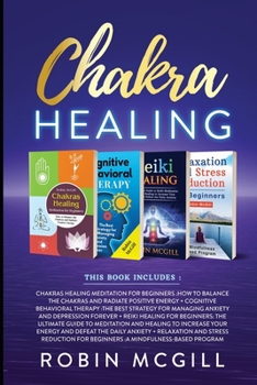 Paperback Chakra Healing: This Book Includes: Relaxation and Stress Reduction for Beginners + Chakras Healing Meditation + Reiki Healing for Beg Book
