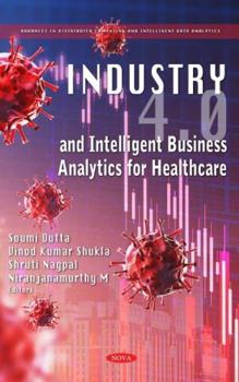 Hardcover Industry 4.0 and Intelligent Business Analytics for Healthcare Book