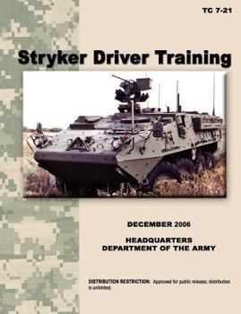 Paperback Stryker Driver Training: The official U.S. Army Training Manual TC 7-21 (December 2006) Book