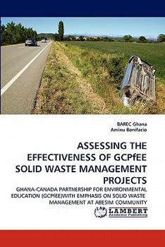 Paperback Assessing the Effectiveness of Gcpfee Solid Waste Management Projects Book