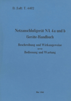 Paperback D.(Luft) T. 4402 Netzanschlußgerät NA 4a und b Geräte-Handbuch: 1941 - Neuauflage 2022 [German] Book