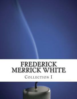 Paperback Frederick Merrick White, Collection I Book