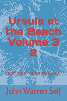 Paperback Ursula at the Beach Volume 3 2: neo-noir-romance satire Book