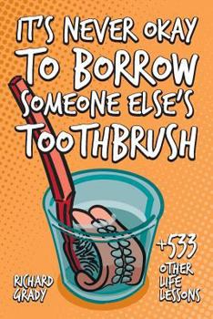 Paperback It's Never Okay to Borrow Someone Else's Toothbrush Book