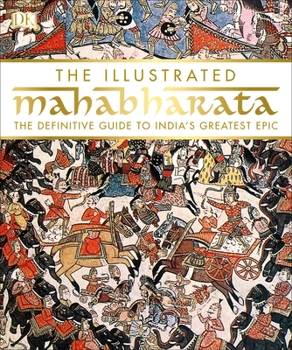 Hardcover The Illustrated Mahabharata: The Definitive Guide to India's Greatest Epic Book