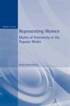 Paperback Representing Women. Myths of Femininity in the Popular Media Book