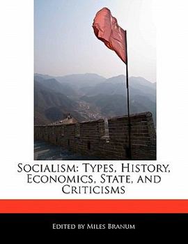 Socialism : Types, History, Economics, State, and Criticisms