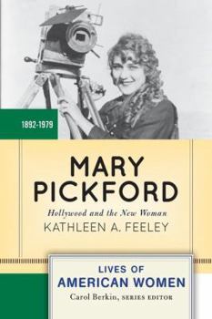 Paperback Mary Pickford: Hollywood and the New Woman Book