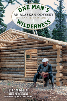 Hardcover One Man's Wilderness, 50th Anniversary Edition: An Alaskan Odyssey Book
