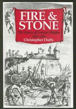 Hardcover Fire and Stone: The Science of Fortress Warfare 1660-1860 Book