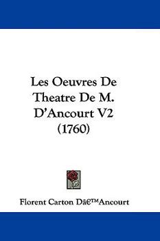 Hardcover Les Oeuvres de Theatre de M. D'Ancourt V2 (1760) Book