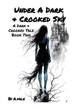 Paperback Under A Dark & Crooked Sky: Book II of A Dark & Crooked Tale Book