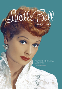Hardcover Lucille Ball Treasures: Featuring Memorabilia and Photos Book