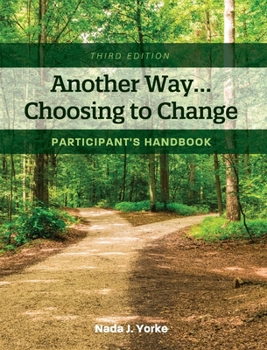 Hardcover Another Way...Choosing to Change: Participant's Handbook Book