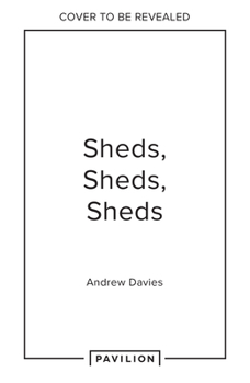 Hardcover Sheds, Sheds, Sheds: Collected Tales from Up the Garden Path Book