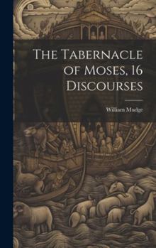 Hardcover The Tabernacle of Moses, 16 Discourses Book