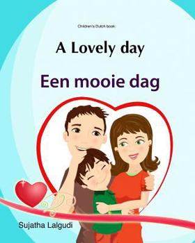 Paperback Dutch children's book: A lovely day: Dutch books for children.(Bilingual Edition) English Dutch children's picture book. Children's bilingual [Dutch] Book