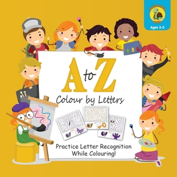 Paperback A to Z Colour by Letters: Practice Letter Recognition While Colouring! Activity Book for Kids Learning the Alphabet (Preschool - Kindergarten Ag Book