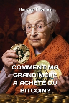 Paperback Comment Ma Grand Mère a Acheté Du Bitcoin? [French] Book