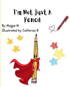 Paperback I'm Not Just a Pencil!: A Silly Tale of Pencil, Crayon, and Friends Learning Their Purpose Book