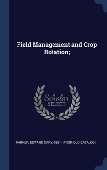 Hardcover Field Management and Crop Rotation; Book