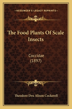 Paperback The Food Plants Of Scale Insects: Coccidae (1897) Book