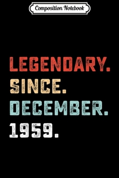 Paperback Composition Notebook: Legendary Since December 1959 Birthday Gift For 60 Yrs Old Journal/Notebook Blank Lined Ruled 6x9 100 Pages Book