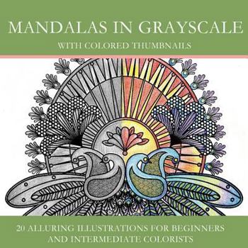 Mandalas in Grayscale: 20 Alluring Illustrations for Beginners and Intermediate Colorists