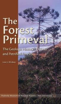 Paperback The Forest Primeval: The Geologic History of Wood and Petrified Forests Book