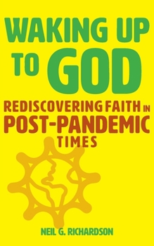 Paperback Waking Up to God: Rediscovering Faith in Post-Pandemic Times Book