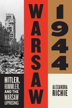 Hardcover Warsaw 1944: Hitler, Himmler, and the Warsaw Uprising Book