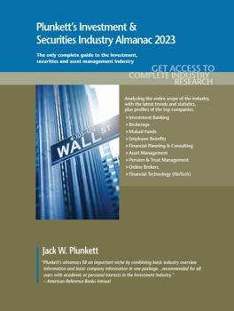 Paperback Plunkett's Investment & Securities Industry Almanac 2023: Investment & Securities Industry Market Research, Statistics, Trends and Leading Companies Book