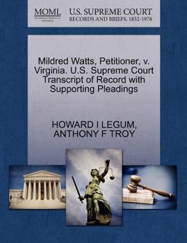 Paperback Mildred Watts, Petitioner, V. Virginia. U.S. Supreme Court Transcript of Record with Supporting Pleadings Book