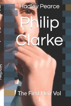 Paperback Philip Clarke: The First Heir Vol 1 Book