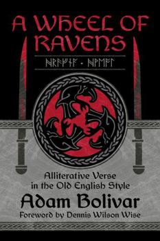 Paperback A Wheel of Ravens: Alliterative Verse in the Old English Style Book