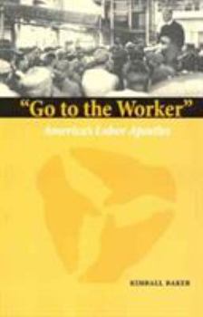 Paperback Go to the Worker: America's Labor Apostles (Marquette Studies in Theology) Book
