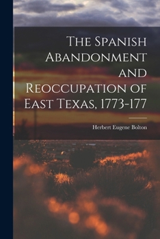 Paperback The Spanish Abandonment and Reoccupation of East Texas, 1773-177 Book