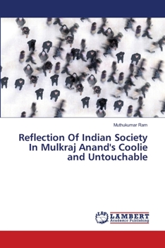 Paperback Reflection Of Indian Society In Mulkraj Anand's Coolie and Untouchable Book