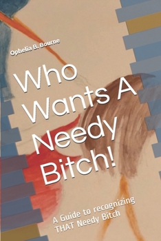 Paperback Who Wants A Needy Bitch! Book