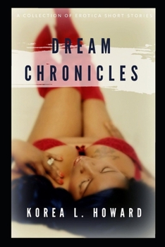 Paperback Dream Chronicles: A Collection of Erotica Short Stories Book