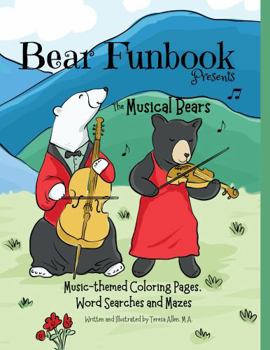 Paperback Bear Funbook Presents the Musical Bears: Music-Themed Coloring Pages, Word Searches and Mazes Book