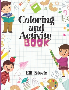 Coloring and Activity Book: Amazing Coloring and Activity Book for Kids and