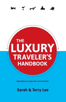 Paperback The Luxury Traveler's Handbook Book