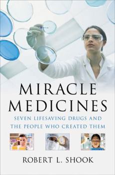 Hardcover Miracle Medicines: Seven Lifesaving Drugs and the People Who Created Them Book